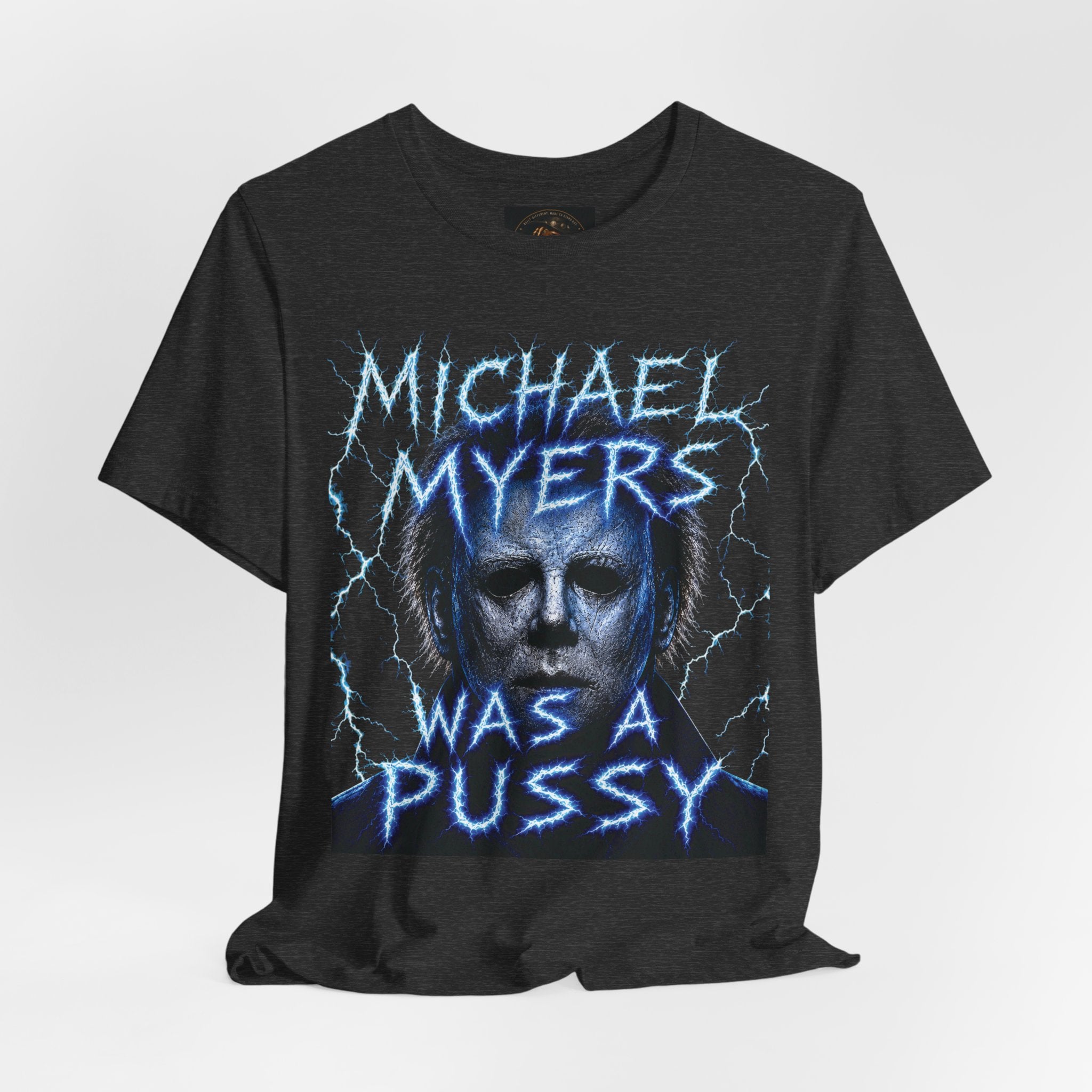 Graphic Tee - 'Michael Myers Was a Pussy' Horror Movie Shirt