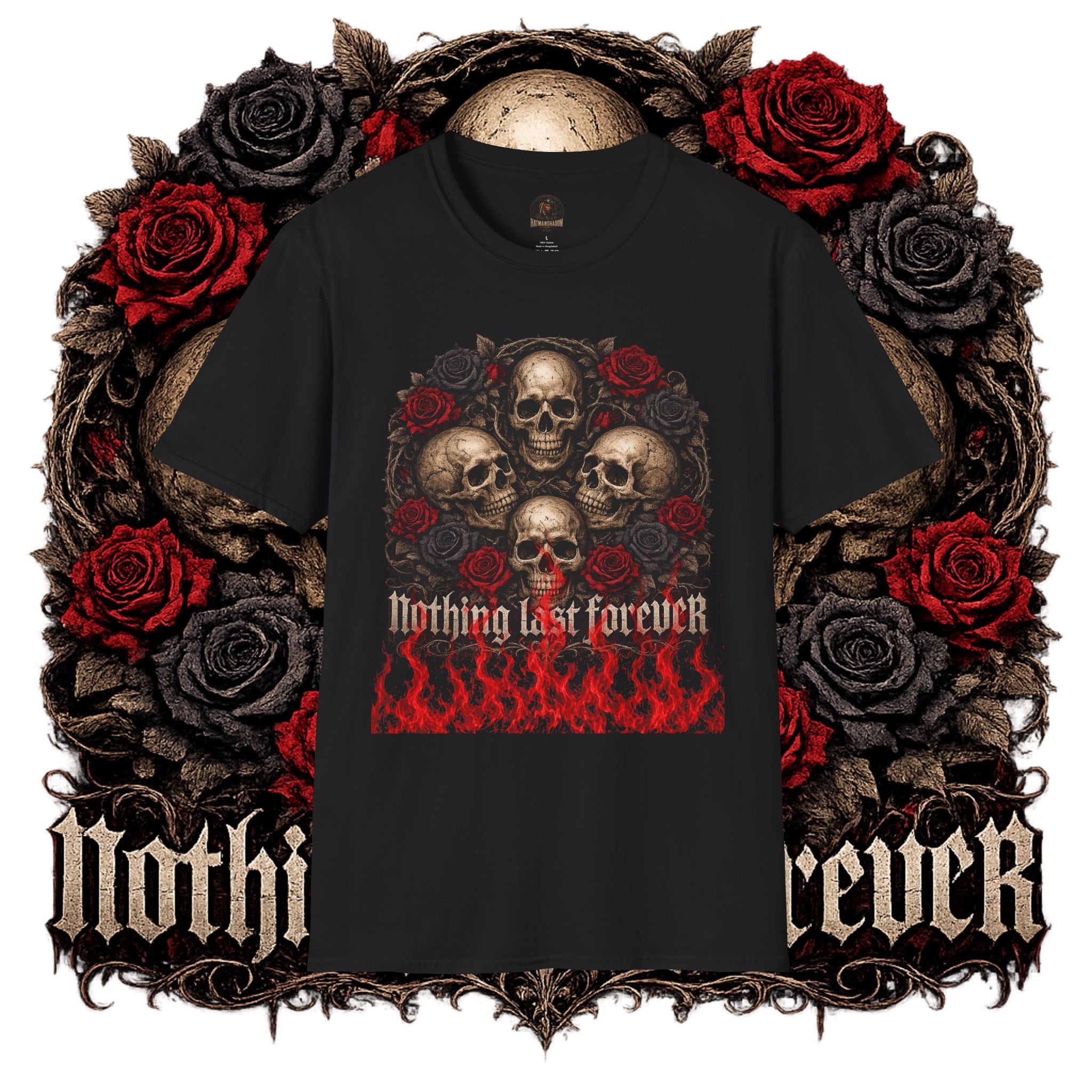 Skull & Roses T-Shirt — "Nothing Lasts Forever" Gothic Graphic Tee