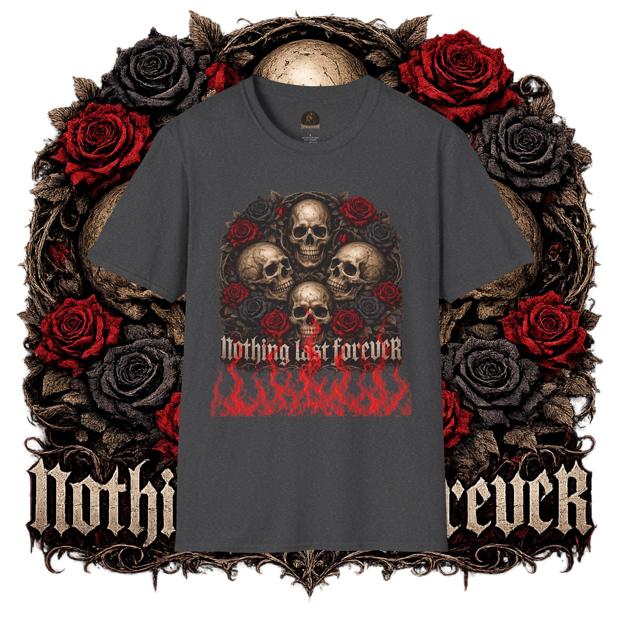 Skull & Roses T-Shirt — "Nothing Lasts Forever" Gothic Graphic Tee
