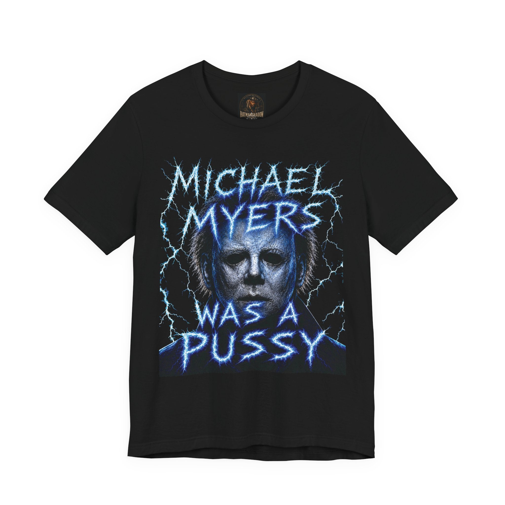 Graphic Tee - 'Michael Myers Was a Pussy' Horror Movie Shirt